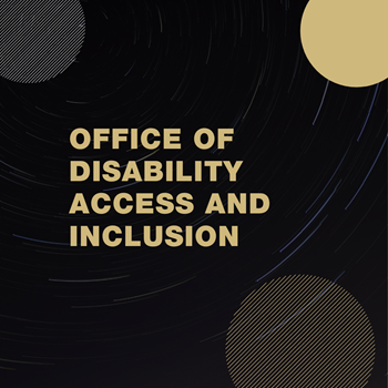 Black box with partial silver and gold circles with the words Office of Disability Access and Inclusion