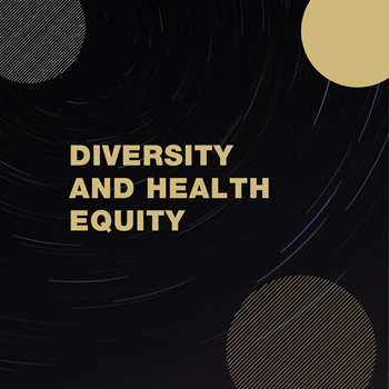 Black box with partial silver and gold circles with the words Diversity and Health Equity