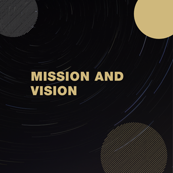 Black box with partial gold and silver circles with the words Mission and Vision