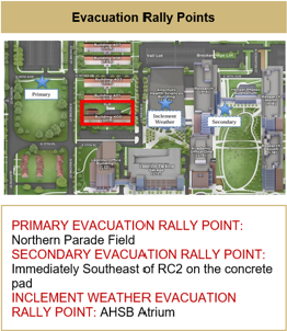 Map indicating - Primary Evacuation Rally Point: Northern Parade Field. Secondary Evacuation Rally Point: Immediately southeast of RC2 on the concrete pad. Inclement Weather Evacuation Rally Point: AHSB atrium